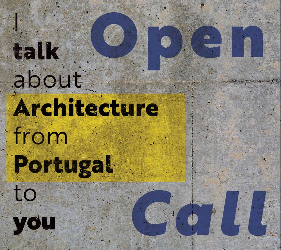 I talk about Architecture from Portugal to you – Open Call
